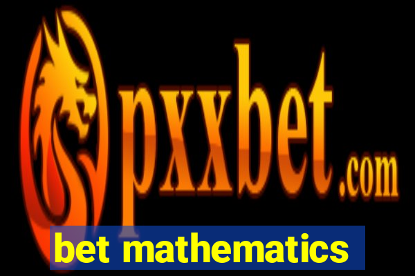 bet mathematics