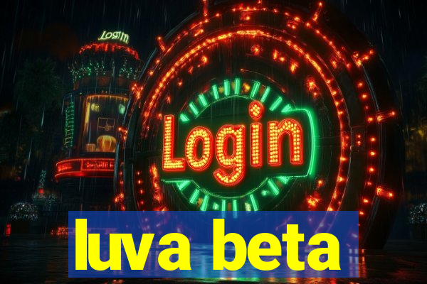 luva beta