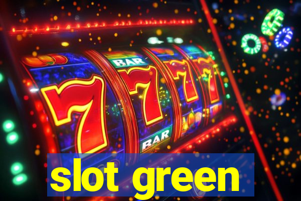 slot green