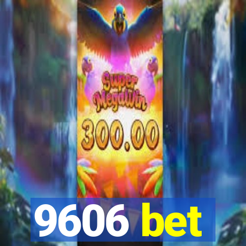 9606 bet