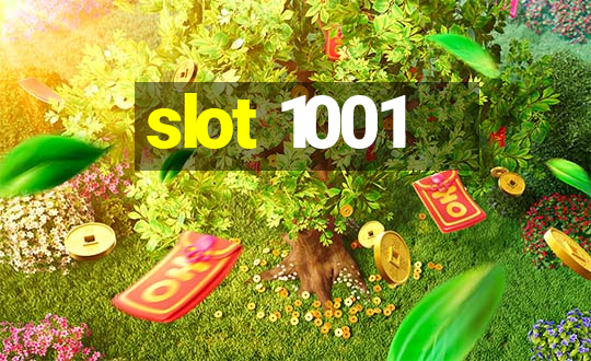 slot 1001