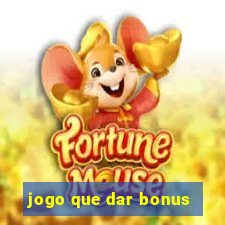 jogo que dar bonus