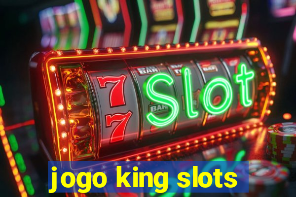 jogo king slots