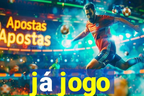 já jogo