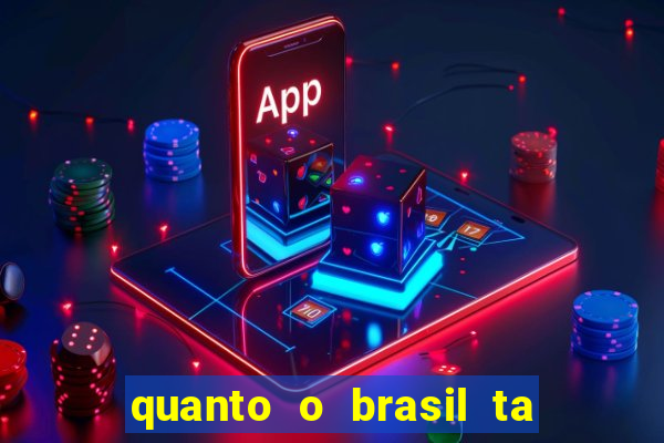 quanto o brasil ta pagando no jogo de hoje