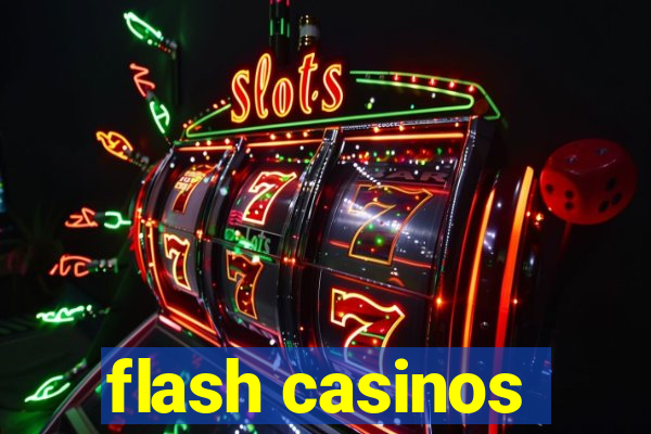 flash casinos