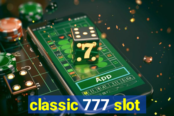 classic 777 slot