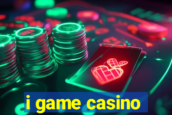 i game casino