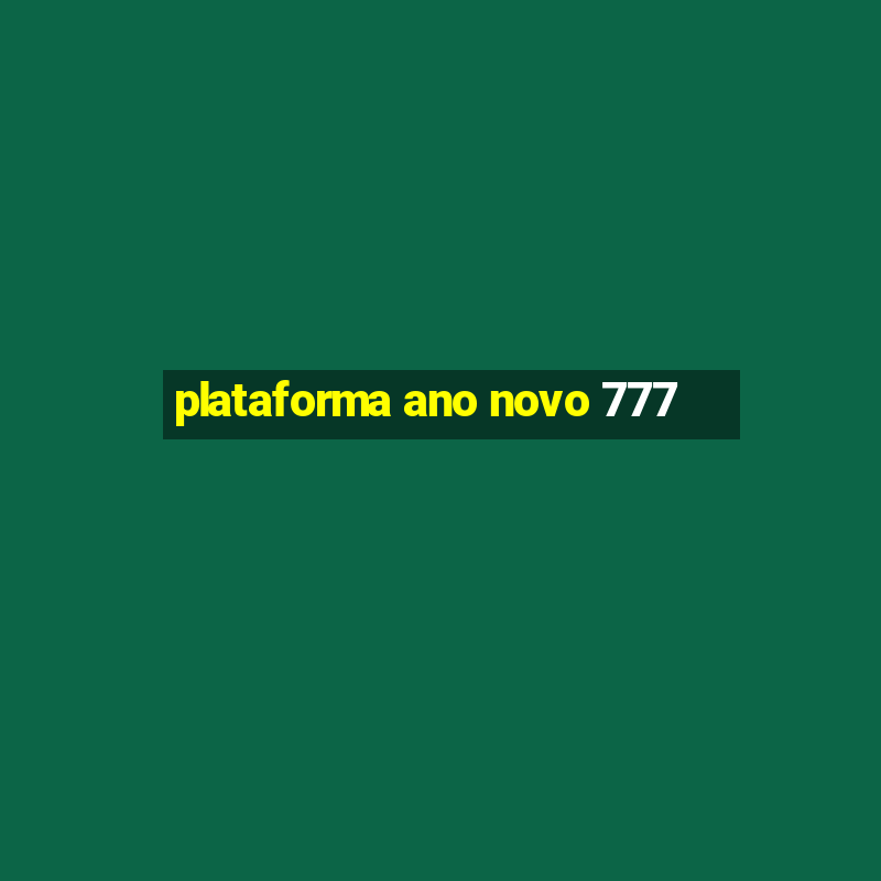 plataforma ano novo 777