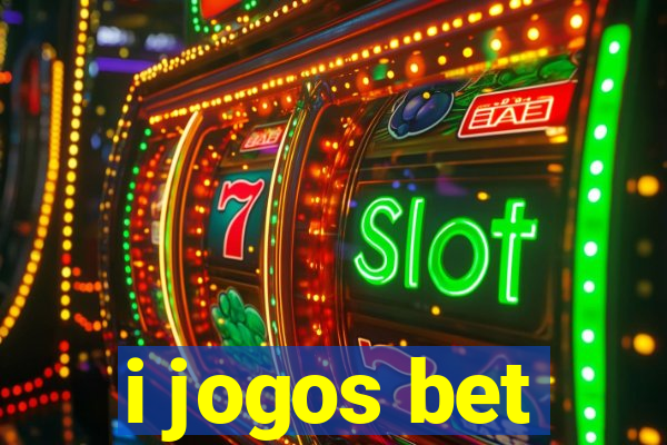 i jogos bet