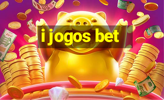 i jogos bet