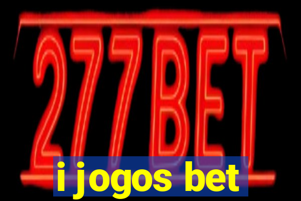 i jogos bet