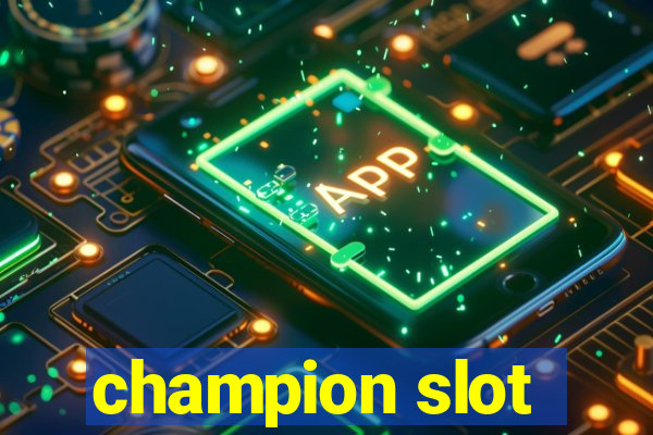 champion slot