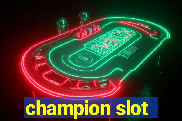 champion slot