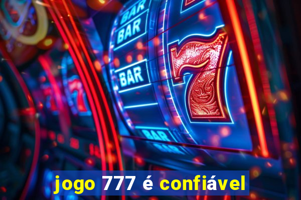 jogo 777 é confiável