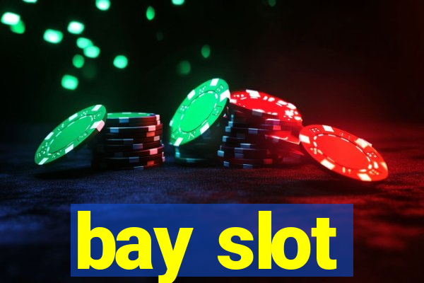 bay slot