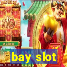 bay slot