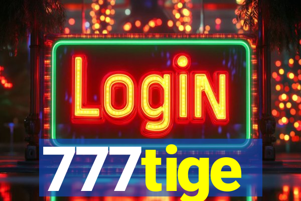 777tige