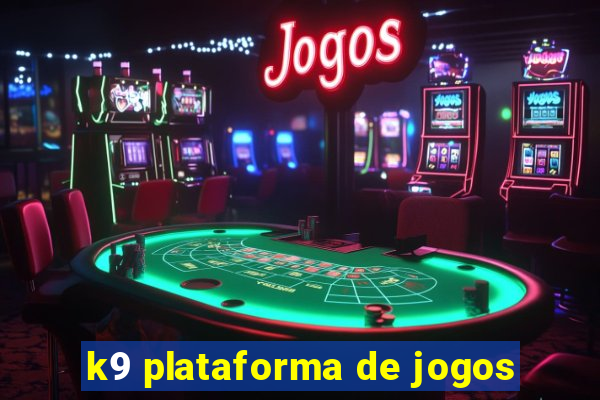 k9 plataforma de jogos