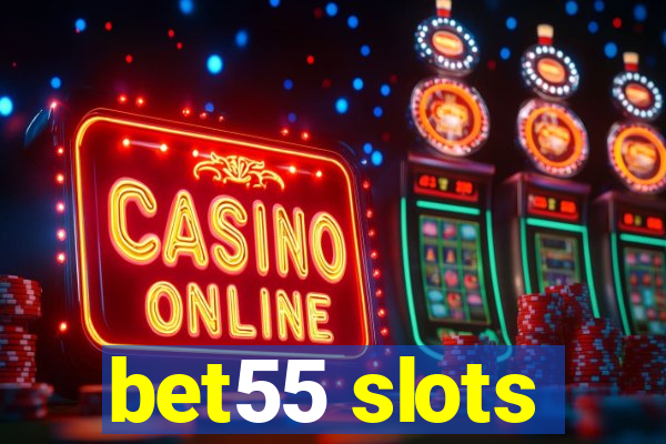 bet55 slots