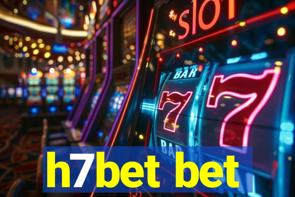 h7bet bet