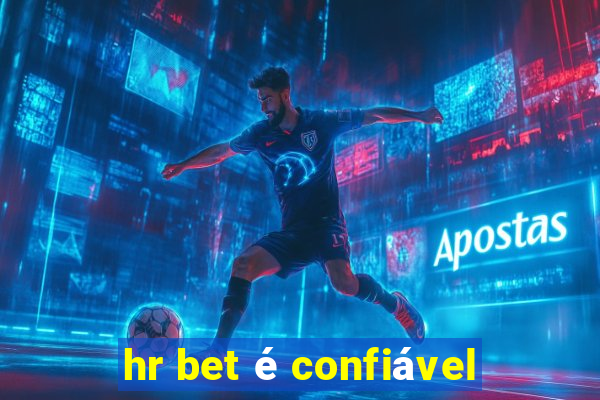 hr bet é confiável