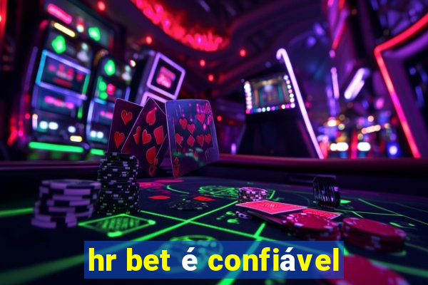 hr bet é confiável