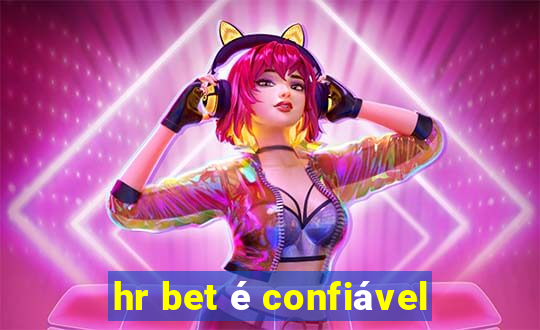 hr bet é confiável