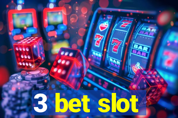 3 bet slot