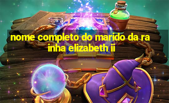 nome completo do marido da rainha elizabeth ii