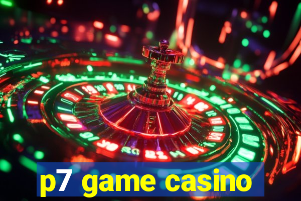 p7 game casino