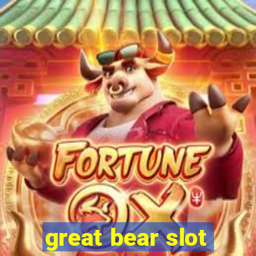 great bear slot