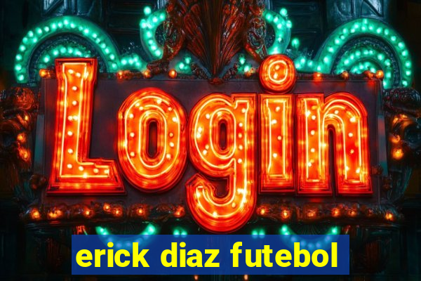 erick diaz futebol