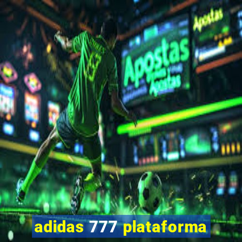 adidas 777 plataforma