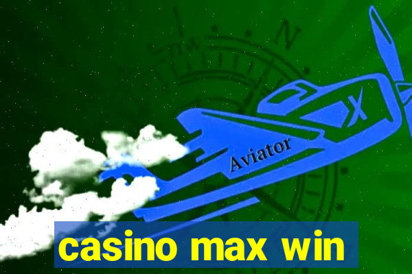 casino max win