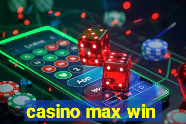 casino max win