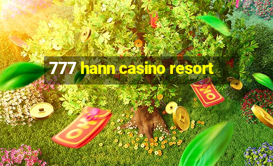 777 hann casino resort