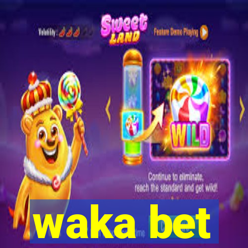 waka bet