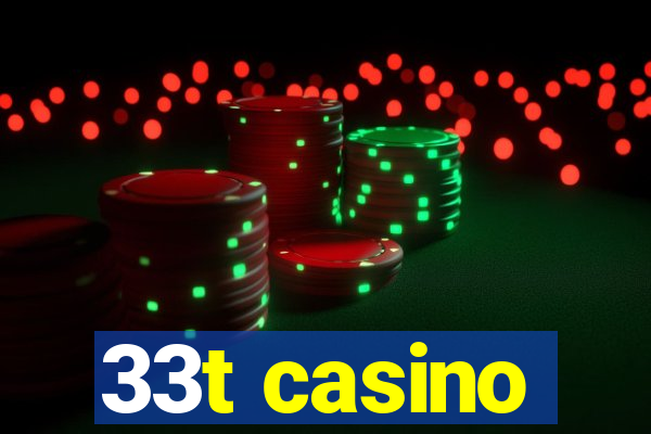 33t casino