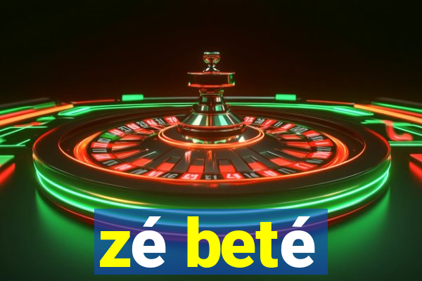 zé beté