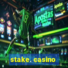 stake. casino