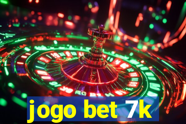 jogo bet 7k