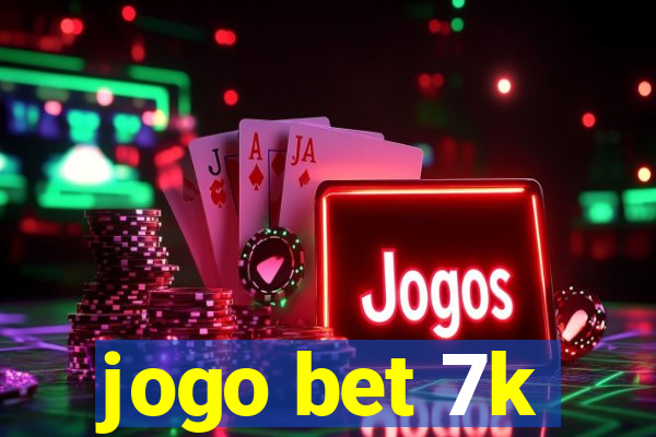 jogo bet 7k