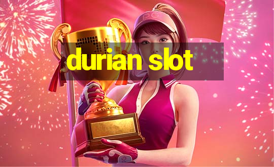 durian slot