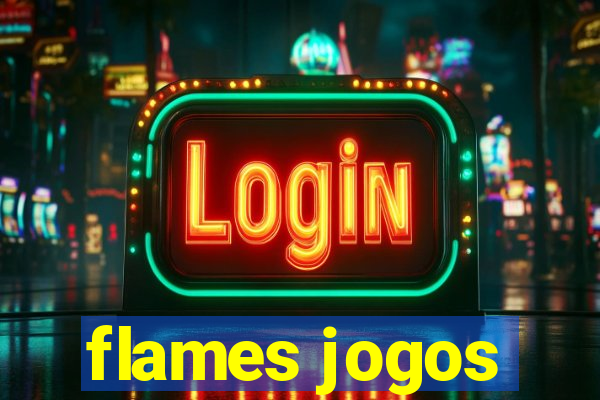 flames jogos