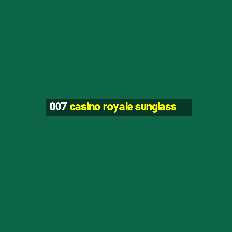 007 casino royale sunglass