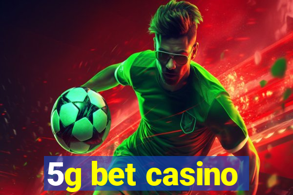 5g bet casino