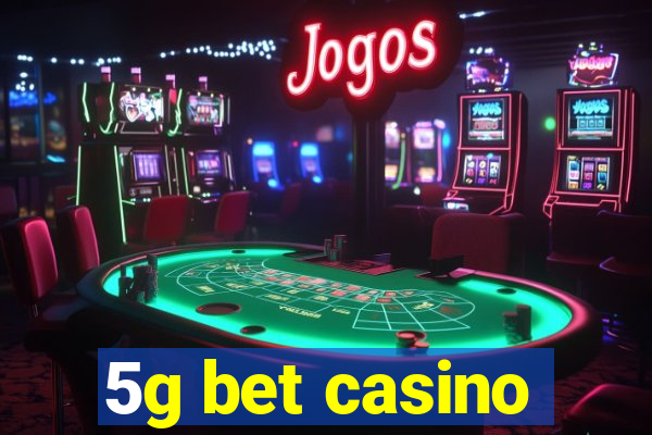 5g bet casino