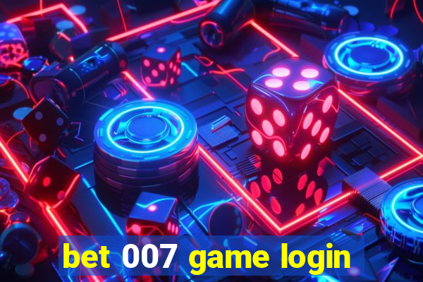 bet 007 game login