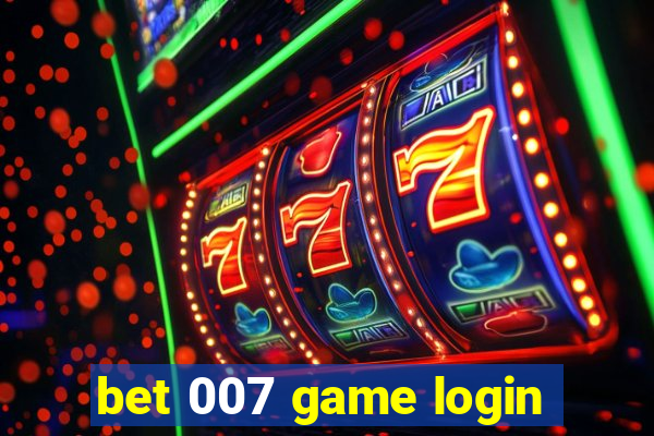 bet 007 game login